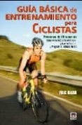 GUIA BASICA DE ENTRENAMIENTO PARA CICLISTAS di HARR, ERIC 
