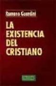 LA EXISTENCIA DEL CRISTIANO de GUARDINI, ROMANO 