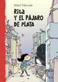 RITA Y EL PAJARO DE PLATA di VALVERDE, MIKEL 