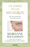 LA EDAD DE LOS MILAGROS: UNA NUEVA PERSPECTIVA DE LA MEDIANA EDAD de WILLIAMSON, MARIANNE 