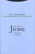 OBRA COMPLETA 9/1: LOS ARQUETIPOS Y LO INCONSCIENTE COLECTIVO (RU STICA) de JUNG, CARL GUSTAV 