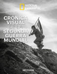 CRONICA VISUAL DE LA SEGUNDA GUERRA MUNDIAL di KAGAN, NEIL  HYSLOP, STEPHEN G. 