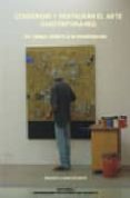 CONSERVAR Y RESTAURAR EL ARTE CONTEMPORANEO: UN CAMPO ABIERTO A L A INVESTIGACION de LLAMAS PACHECO, ROSARIO 