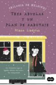 TRES ABUELAS Y UN PLAN DE SABOTAJE (TRILOGIA DE HELSINKI 3) di LINDGREN, MINNA 