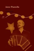 ASTOR PIAZZOLLA. MEMORIAS di GORIN, NATALIO 