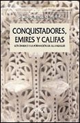CONQUISTADORES, EMIRES Y CALIFAS: LA DINASTIA DE LOS OMEYAS EN EL AL-ANDALUS di MANZANO, EDUARDO 