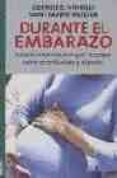 DURANTE EL EMBARAZO: TODA LA INFORMACION QUE NECESITA SOBRE EL EM BARAZO Y EL PARTO di VERRILLI, GEORGE E.  MUESER, ANNE MARIE 