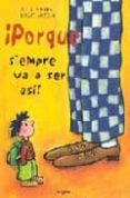 PORQUE SIEMPRE VA A SER ASI! (2 ED.) di TREIBER, JUTTA 