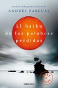 EL HAIKU DE LAS PALABRAS PERDIDAS de PASCUAL, ANDRES 