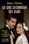 LO QUE ESCONDIAN SUS OJOS: LA PASION OCULTA DE LA MARQUESA DE LLANZOL de HERRERO, NIEVES 