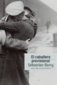 EL CABALLERO PROVISIONAL de BARRY, SEBASTIAN 
