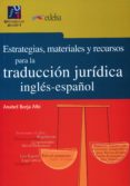 ESTRATEGIAS, MATERIALES Y RECURSOS PARA LA TRADUCCION JURIDICA INGLES/ESPAOL di VV.AA. 