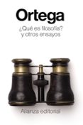 QU ES FILOSOFA? Y OTROS ENSAYOS de ORTEGA Y GASSET, JOSE 