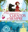 MIS PRECIOSOS CUENTOS DE SIEMPRE di VV.AA. 