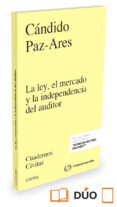 LA LEY, EL MERCADO Y LA INDEPENDENCIA DEL AUDITOR de PAZ-ARES RODRIGUEZ, CANDIDO 