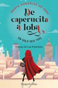 DE CAPERUCITA A LOBA EN SOLO SEIS TOS di GONZALEZ DE VEGA, MARTA 