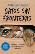 GATOS SIN FRONTERAS: ANDANZAS Y FORTUNAS DE REMO, UN GATO CALLEJE RO de BURGOS, ANTONIO 