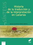 HISTORIA DE LA TRADUCCIN Y DE LA INTERPRETACIN EN CANARIAS de SARMIENTO PEREZ, MARCOS 