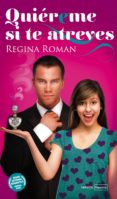 QUIEREME SI TE ATREVES de ROMAN, REGINA 