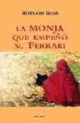 LA MONJA QUE EMPEO SU FERRARI: UN RELATO ESPIRITUAL di ROWLAND, ROSE 