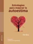ESTRATEGIAS PARA MEJORAR LA AUTOESTIMA di ROCA, ELIA 