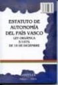 AUTONOMIA DEL PAIS VASCO, LEY ORGANICA 3/1979, DE 18 DE DICIEMBRE (TEXTOS EN CASTELLANO Y EN EUSKERA) di VV.AA. 