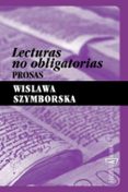 LECTURAS NO OBLIGATORIAS de SZYMBORSKA, WISLAWA 
