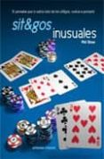 SIT&GOS INUSUALES: SI PENSABA QUE LO SABIA TODO DE LOS SIT&GOS, V UELVA A PENSARLO di SHAW, PHIL 