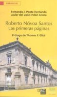 LAS PRIMERAS PAGINAS (PROLOGO DE THOMAS F. GLICK) di NOVOA SANTOS, ROBERTO     PONTE, FERNANDO J. 