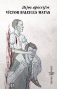 HIJOS APOCRIFOS di BALCELLS MATAS, VICTOR 