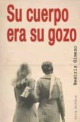 SU CUERPO ERA SU GOZO di GIMENEO, BEATRIZ 
