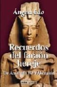 RECUERDOS DEL FARAON HEREJE di EDO, ANGELA 