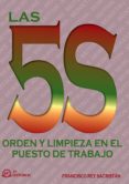 LAS 5S: ORDEN Y LIMPIEZA EN EL PUESTO DE TRABAJO de REY SACRISTAN, FRANCISCO 
