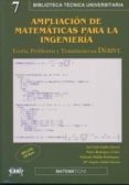AMPLIACION DE MATEMATICAS PARA LA INGENIERIA: TEORIA, PROBLEMAS Y TRATAMIENTO EN DERIVE (INCLUYE CD) di VV.AA. 
