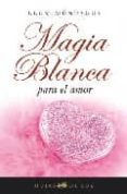MAGIA BLANCA PARA EL AMOR di MONTAGUE, LLUM 