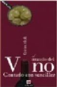 EL MUNDO DEL VINO CONTADO CON SENCILLEZ di ALCALA, CRISTINA 