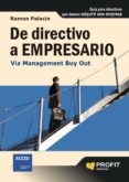 DE DIRECTIVO A EMPRESARIO: VIA MANAGEMENT BUY OUT de PALACIN, RAMON 