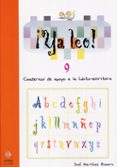 YA LEO 9: CUADERNOS DE APOYO A LA LECTO-ESCRITURA de MARTINEZ ROMERO, JOSE 