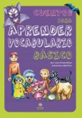 CUENTOS PARA APRENDER VOCABULARIO BASICO de ARRIAZA MAYAS, JUAN CARLOS 