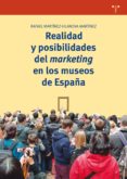 REALIDAD Y POSIBILIDADES DEL MARKETING EN LOS MUSEOS DE ESPAA di MARTINEZ-VILANOVA, RAFAEL 