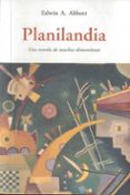 PLANILANDIA: UNA NOVELA DE MUCHAS DIMENSIONES de ABBOTT, EDWIN A. 