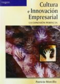 CULTURA E INNOVACION EMPRESARIAL de MORCILLO ORTEGA, PATRICIO 