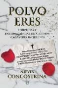 POLVO ERES: PERIPECIAS Y EXTRAVAGANCIAS DE ALGUNOS CADAVERES INQU IETOS di CONCOSTRINA, NIEVES 
