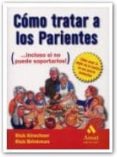COMO TRATAR A LOS PARIENTES di VV.AA. 