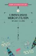 LIBERALISMO MERCANTILISTA: UN CUASI SISTEMA (HISTORIA DEL PENSAMI ENTO ECONOMICO N 3) de ARGEMI D`ABADAL, LLUIS 