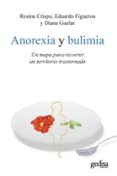 ANOREXIA Y BULIMIA: UN MAPA PARA RECORRER UN TERRITORIO TRASTORNA DO di CRISPO, ROSINA   FIGUEROA, EDUARDO 