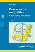 RESONANCIA MAGNETICA: PARAMETROS Y POSICIONES de MLLER, TORSTEN B.  REIF, EMIL 