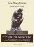 CLAVES DEL BUEN GOBIERNO EN LA ADMINISTRACION PUBLICA de ALVAREZ CIVANTOS, OSCAR J. 