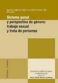 SISTEMA PENAL Y PERSPECTIVA DE GENERO: TRABAJO SEXUAL Y TRATA DE PERSONAS de IGLESIAS SKULJ, AGUSTINA 