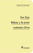 BALZAC Y LA JOVEN COSTURERA CHINA (COL. 10 ANIVERSARIO) de SIJIE, DAI 